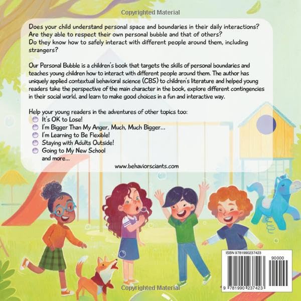Our Personal Bubble: A Children's Book That Helps Young Children Learn About Boundaries, Respecting Personal Space, and How to Interact with Different ... Them (Behavior Science Children's Books) Our Personal Bubble: A Children's Book That Helps Young Children Learn About Boundaries, Respecting Personal Space, and How to Interact with Different ... Them (Behavior Science Children's Books) Paperbac