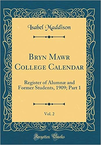Buy Bryn Mawr College Calendar Vol 2 Register Of Alumnae And Former Students 1909 Part 1 Classic Reprint Book Online At Low Prices In India Bryn Mawr College Calendar Vol 2 Bryn Mawr College Calendar
