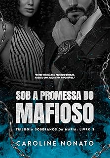Livro Sob a Promessa do Mafioso (Trilogia Soberanos da Máfia Livro 3)