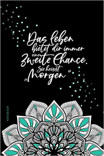 Notizbuch Das Leben Bietet Dir Immer Eine Zweite Chance Motivation Notizbuch A5 Punktraster Achtsamkeit Tagebuch Journal Motivierende Inspirierende Spruche Geschenk 120 Seiten Amazon Co Uk Grafik Musterstuck Grafik 9781657184121