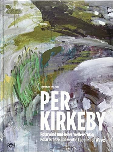 Per Kirkeby: Polar Breeze and Gentle Lapping of the Waves