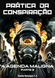 Livro Prática da Conspiração: A Agenda Maligna (PARTE 3)