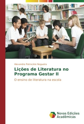 Programa Gestar Lições de Literatura no Programa Gestar II: O ensino de literatura na ...