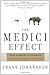 The Medici Effect: What Elephants and Epidemics Can Teach Us About Innovation - Book by Frans Johansson