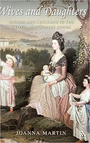 Wives And Daughters Women And Children In The Georgian Country House Martin Joanna 9781852852719 Amazon Com Books