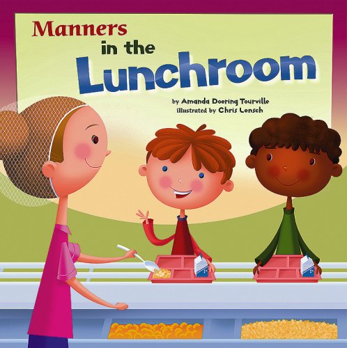 Manners In The Lunchroom Way To Be Manners Amanda Doering