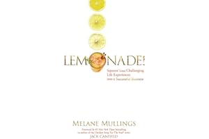 Lemonade!: Squeeze Your Challenging Life Experiences into a Successful Business
