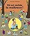 Où est cachée la maitresse ? by 