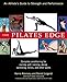 The Pilates Edge: An Athlete's Guide to Strength and Performance (Avery Health Guides) by Daniel Loigerot, Karrie Adamany