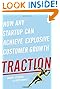 Traction: How Any Startup Can Achieve Explosive Customer Growth