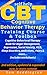 Self Help CBT Cognitive Behavior Therapy Training Course & Toolbox: Cognitive Behavioral Therapy Book for Anger Management, Depression, Social Anxiety, OCD, Sleep Disorders, Addictions, Fears & more