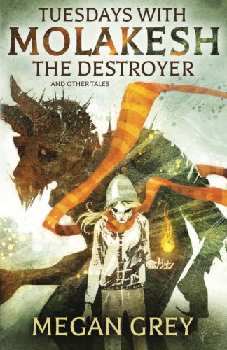 Download Tuesdays with Molakesh the Destroyer and Other Tales Download Tuesdays with Molakesh the Destroyer and Other Tales