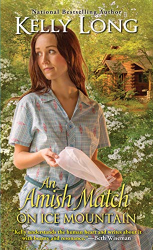 An Amish Match on Ice Mountain (The Amish of Ice Mountain Series Book 5) by Kelly Long