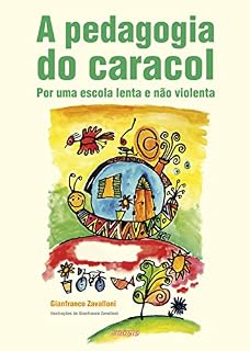 Livro A pedagogia do Caracol: Por uma escola lenta e não violenta