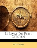 Le Livre Du Petit Citoyen (French Edition) by 