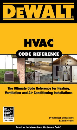DEWALT HVAC Code Reference: Based on the International Mechanical Code (Enhance Your HVAC Skills!)