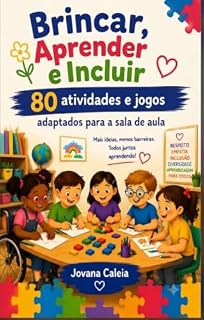 Livro Brincar, Aprender e Incluir : 80 atividades e jogos adaptados para sala de aula.