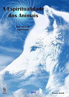 Livro A Espiritualidade dos Animais: Pela Ótica do Espiritismo