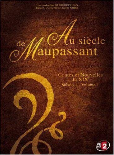 Au Siècle De Maupassant - Contes Et Nouvelles Du Xixe - Saison 1 - Volume 1