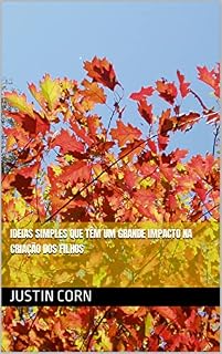 Livro Ideias Simples Que Têm Um Grande Impacto Na Criação Dos Filhos