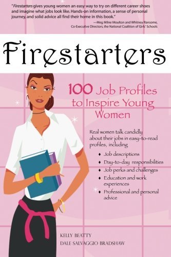 Firestarters: 100 Job Profiles to Inspire Young Women by Dale V. S. Bradshaw (2012-11-27)