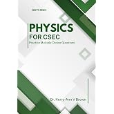 Physics for CSEC: Practice Multiple Choice Questions (CSEC Multiple Choice Practice Books)