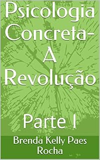 Livro Psicologia Concreta-A Revolução: Parte I