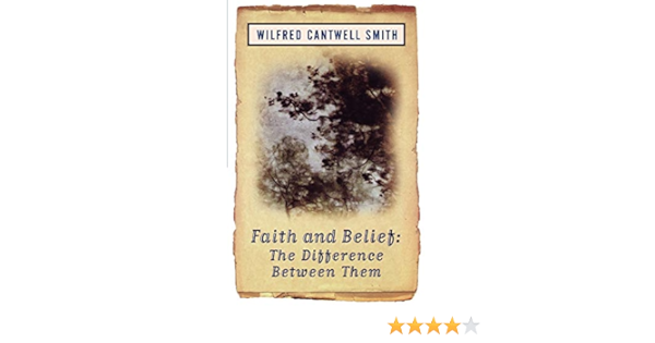 Amazon Com Faith And Belief The Difference Between Them 9781851681655 Cantwell Smith Wilfred Books