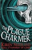 The Plague Charmer: A gripping novel of the plague by Karen Maitland