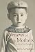 Dreams of My Mothers: A Story of Love Transcendent