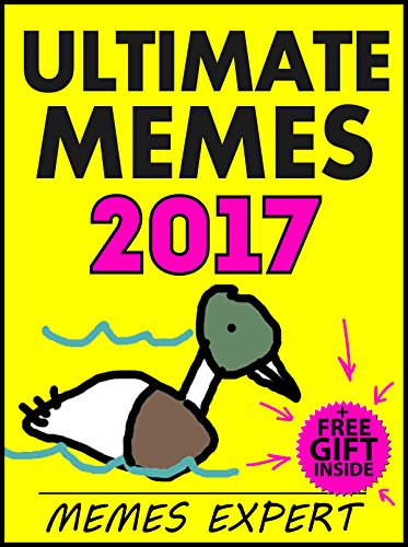 Memes: Ultimate New Collection of Funniest Memes and Jokes 2017 + FREE Gift Iside (Book 104)(Funny Memes 2017 - Ultimate Memes - Cat Memes - Pokemon Memes - Memes XL - Memes Free Bonus)