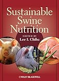 Sustainable Swine Nutrition by Lee I. Chiba