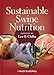 Sustainable Swine Nutrition by Lee I. Chiba
