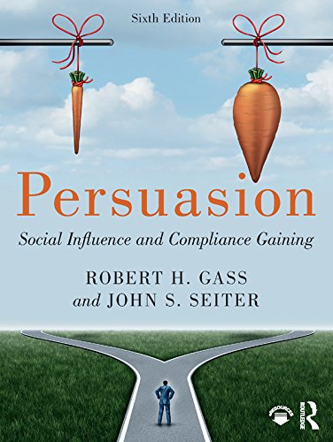 Persuasion: Social Influence and Compliance Gaining