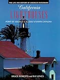 California Lighthouses: Point St. George to the Gulf of Santa Catalina (Lighthouse Series : The Life and History of America's Waterways) by Bruce Roberts, Ray Jones