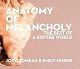 Anatomy of Melancholy: The Best of A Softer World by 
