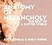 Anatomy of Melancholy: The Best of A Softer World by 