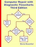 Computer Repair with Diagnostic Flowcharts Third Edition: Troubleshooting PC Hardware Problems from Boot Failure to Poor Performance