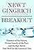Breakout: Pioneers of the Future, Prison Guards of the Past, and the Epic Battle That Will Decide America's Fate