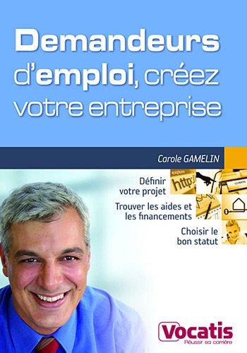 Demandeurs d'emploi, créez votre entreprise