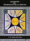 Elements of Pharmaceutical Pricing, Kolassa, E. M., 0789003341