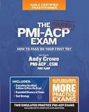 The PMI-ACP Exam: How To Pass On Your First Try, Iteration 2 (Test Prep series)
