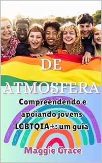 Livro DE ATMOSFERA: Slugar seguro:Compreendendo e apoiando jovens LGBTQIA+: um guia