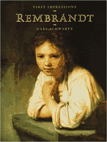 First Impressions: Rembrandt, by Gary Schwartz First Impressions: Rembrandt, by Gary Schwartz