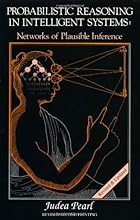 Probabilistic Reasoning in Intelligent Systems: Networks of Plausible Inference (Morgan Kaufmann Series in Representation and Reasoning)