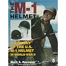 The M-1 Helmet: A History of the U.S. M-1 Helmet in World War II (Schiffer Military History)