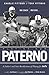 Playing for Paterno: One Coach, Two Eras . . . A Father and Son's Recollections of Playing for JoePa