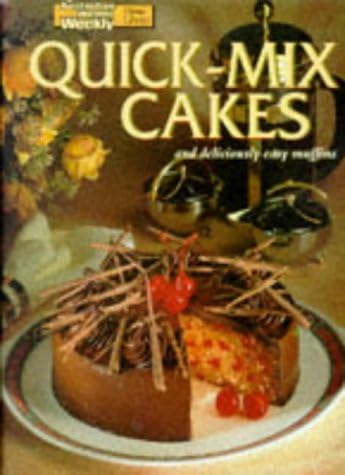 Quick-Mix Cakes and Deliciously Easy Muffins (Australian Women's Weekly Home Library)