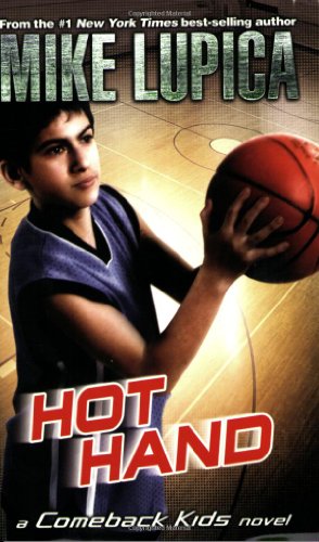 Hot Hand: Mike Lupica's Comeback Kids (Comeback Kids Series)
