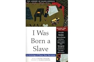 I Was Born a Slave: An Anthology of Classic Slave Narratives: 1849-1866 (2) (The Library of Black America series)